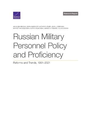 Russian Military Personnel Policy and Proficiency: Reforms and Trends, 1991-2021 - Anika Binnendijk,Dara Massicot,Anthony Atler - cover