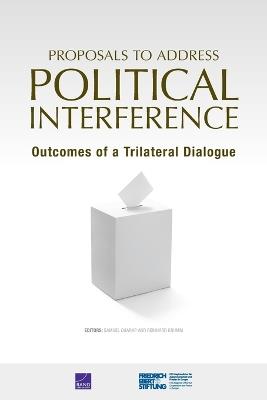 Proposals to Address Political Interference: Outcomes of a Trilateral Dialogue - cover