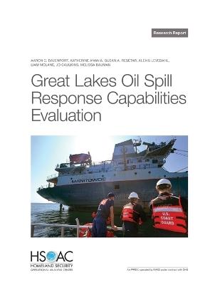 Great Lakes Oil Spill Response Capabilities Evaluation - Aaron C Davenport,Katherine Anania,Susan A Resetar - cover