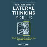 Leader's Guide to Lateral Thinking Skills, 3rd Edition, The