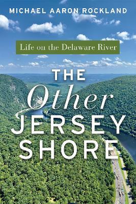 The Other Jersey Shore: Life on the Delaware River - Michael Aaron Rockland - cover