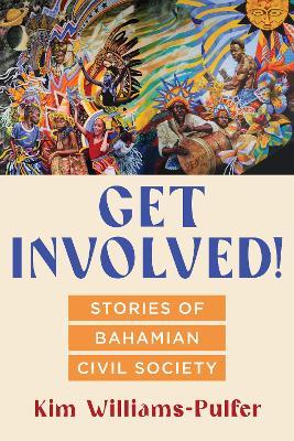 Get Involved!: Stories of Bahamian Civil Society - Kim Williams-Pulfer - cover