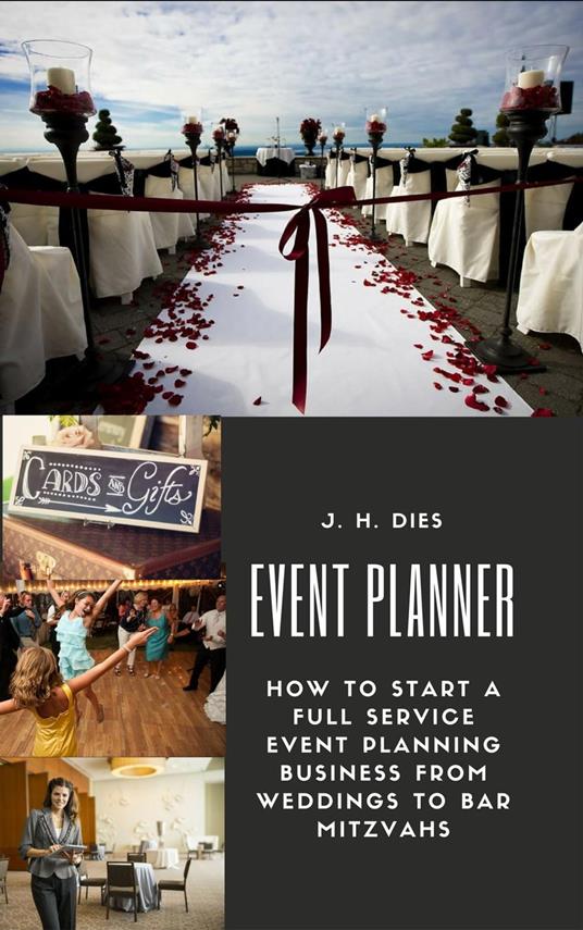 Event Planner: How to Start a Full Service Event Planning Business