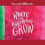 Where the Watermelons Grow