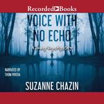 Voice with No Echo