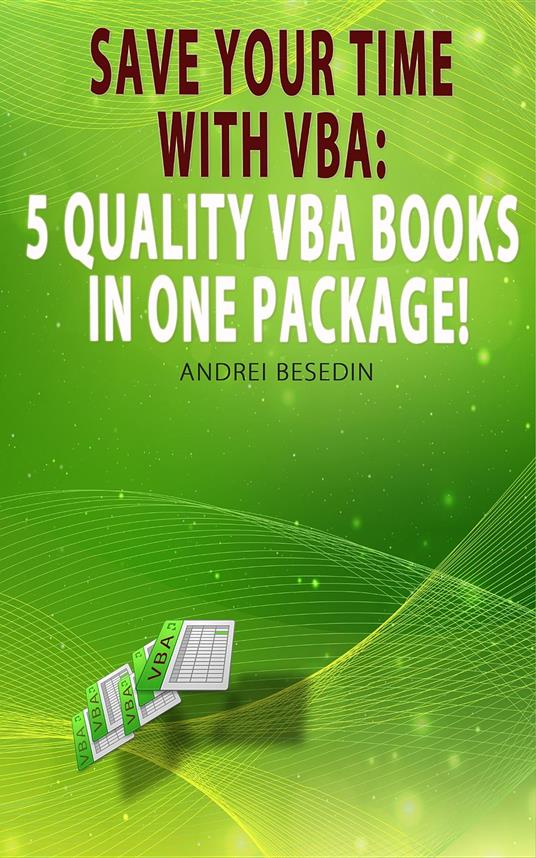 VBA Bible: Save Your Time with VBA