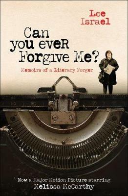 Can You Ever Forgive Me?: Memoirs of a Literary Forger - Lee Israel - cover