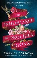 The Inheritance of Orquidea Divina: A Novel - Zoraida Cordova - cover