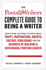 The Poets & Writers Complete Guide to Being a Writer