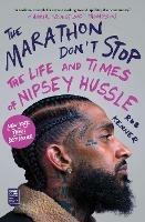 The Marathon Don't Stop: The Life and Times of Nipsey Hussle - Rob Kenner - cover