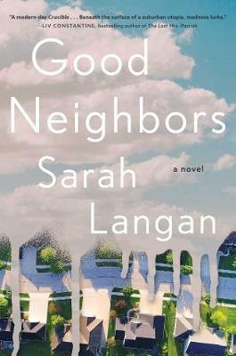 Good Neighbors: A Novel - Sarah Langan - cover