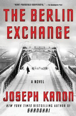 The Berlin Exchange - Joseph Kanon - cover