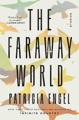 The Faraway World: Stories - Patricia Engel - cover