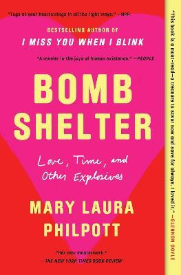 Bomb Shelter: Love, Time, and Other Explosives - Mary Laura Philpott - cover