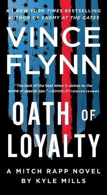 Oath of Loyalty - Vince Flynn,Kyle Mills - cover