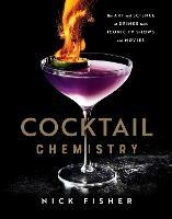 Cocktail Chemistry: The Art and Science of Drinks from Iconic TV Shows and Movies - Nick Fisher - cover