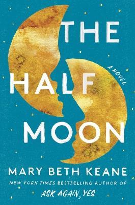 The Half Moon - Mary Beth Keane - cover