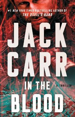 In the Blood: A Thriller - Jack Carr - cover