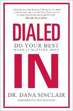 Dialed In: Do Your Best When It Matters Most