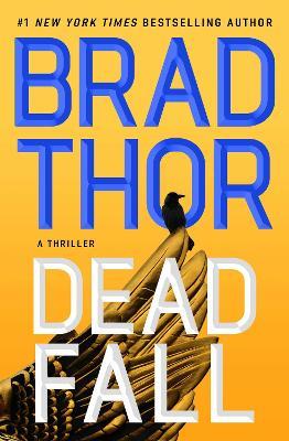 Dead Fall: A Thriller - Brad Thor - cover