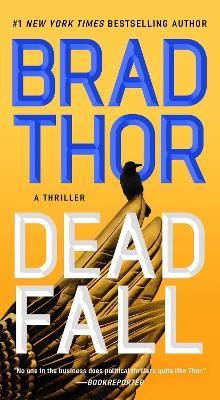 Dead Fall: A Thriller - Brad Thor - cover