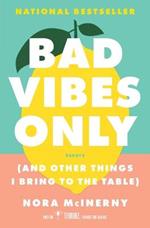 Bad Vibes Only: (And Other Things I Bring to the Table)