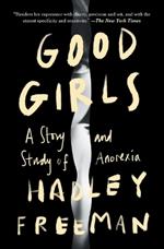 Good Girls: A Story and Study of Anorexia