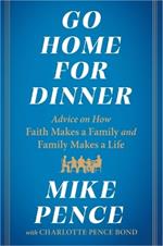 Go Home for Dinner: Advice on How Faith Makes a Family and Family Makes a Life