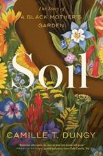 Soil: The Story of a Black Mother's Garden