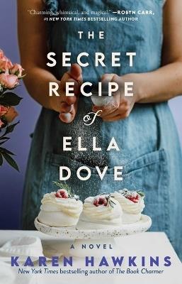 The Secret Recipe of Ella Dove - Karen Hawkins - cover