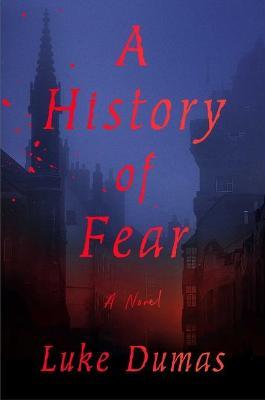 A History of Fear - Luke Dumas - cover