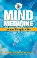 Mind Medicine: Use Your Thoughts to Heal