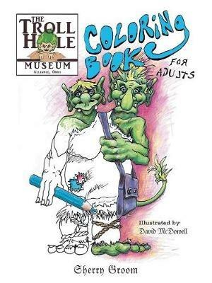 The Troll Hole Museum: Coloring Book for Adults - Sherry Groom - cover