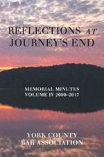 Reflections at Journey's End: Memorial Minutes Volume Iv 2000-2017