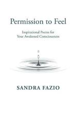 Permission to Feel: Inspirational Poems for Your Awakened Consciousness