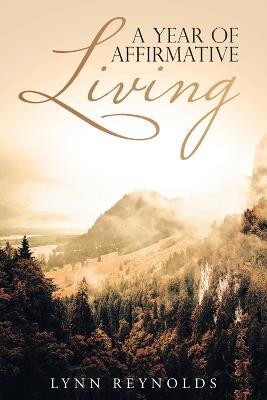 A Year of Affirmative Living: 2020 - Lynn Reynolds - cover