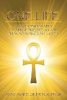 One Life: An Autobiography of a High Priestess and Pharao in Ancient Egypt