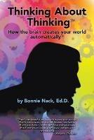 Thinking About Thinking: How the Brain Creates Your World Automatically