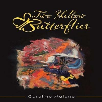 Two Yellow Butterflies - Caroline Malone - cover
