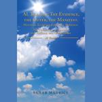 Al Thaahir; The Evidence, The Outer, The Manifest. Material Evidence For God's Presence. Al Thaahir; Die Beweise, Das Außere, Das Offbenbare