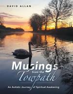 Musings from the Towpath: An Autistic Journey of Spiritual Awakening