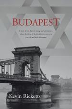 Budapest: A story of love, hatred, revenge and retribution - where the shrug of the shoulders can cost you your life and luck, deliverance