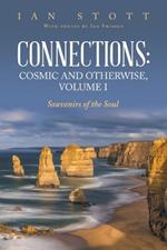 Connections: Cosmic and Otherwise, Volume I: Souvenirs of the Soul