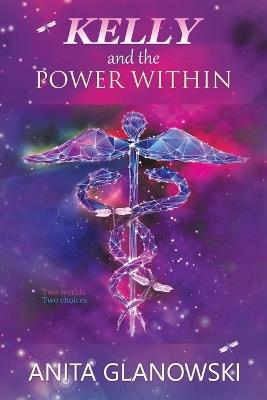 Kelly and the Power Within - Anita Glanowski - cover