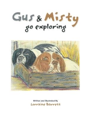 Gus & Misty go exploring - Lorraine Barrett - cover