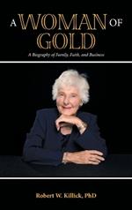 A Woman of Gold: A Biography of Family, Faith, and Business