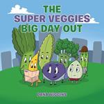 The Super Veggies Big Day Out