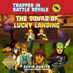 The Squad of Lucky Landing