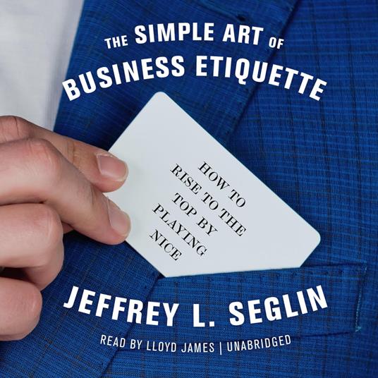 The Simple Art of Business Etiquette