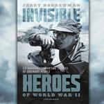 Invisible Heroes of World War II